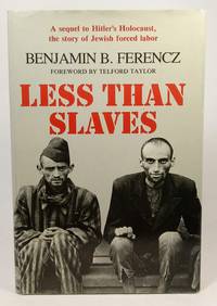 cover of Less Than Slaves Jewish Forced Labor and the Quest for Compensation