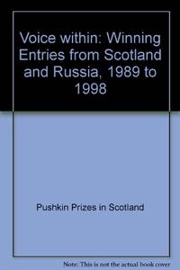 Voice within: Winning Entries from Scotland and Russia, 1989 to 1998 by Pushkin Prizes in Scotland