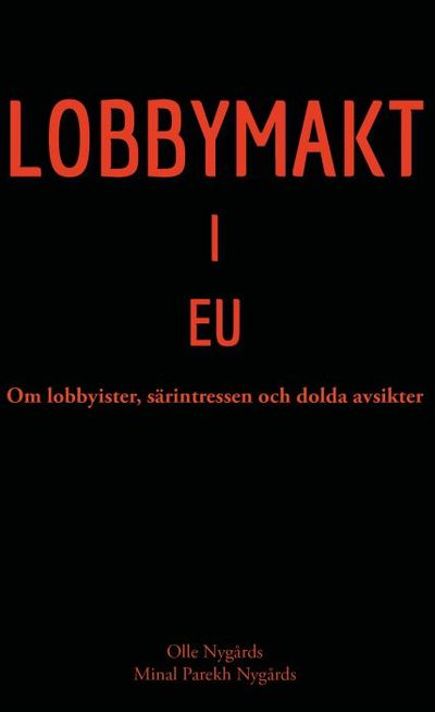 Lobbymakt i EU. Om lobbyister, särintressen och…