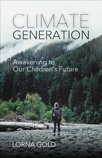 Climate Generation: Awakening to Our Children's Future