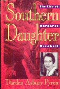 Southern Daughter. The Life Of Margaret Mitchell