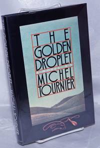 image of The Golden Droplet (La Goutte d'Or) a novel