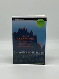 The New Sell and Sell Short How to Take Profits, Cut Losses, and Benefit  from Price Declines