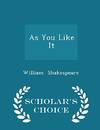 As You Like It - Scholar's Choice Edition