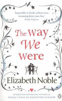 The Way We Were. Elizabeth Noble by Noble, Elizabeth - 2011