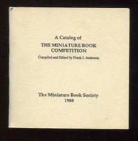 A Catalog of The Miniature Book Competition. by Anderson, Frank J. \(Compiled and Edited by\) - 1988.