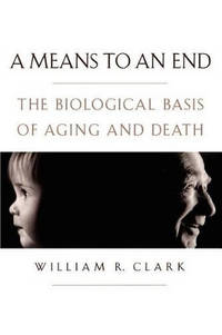 A Means to an End: The biological basis of aging and death