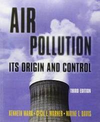 Air Pollution: Its Origin and Control (3rd Edition)