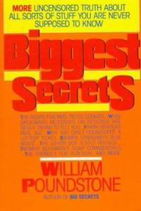 Biggest Secrets : More Uncensored Truth about All Sorts of Stuff You Are Never Supposed to Know