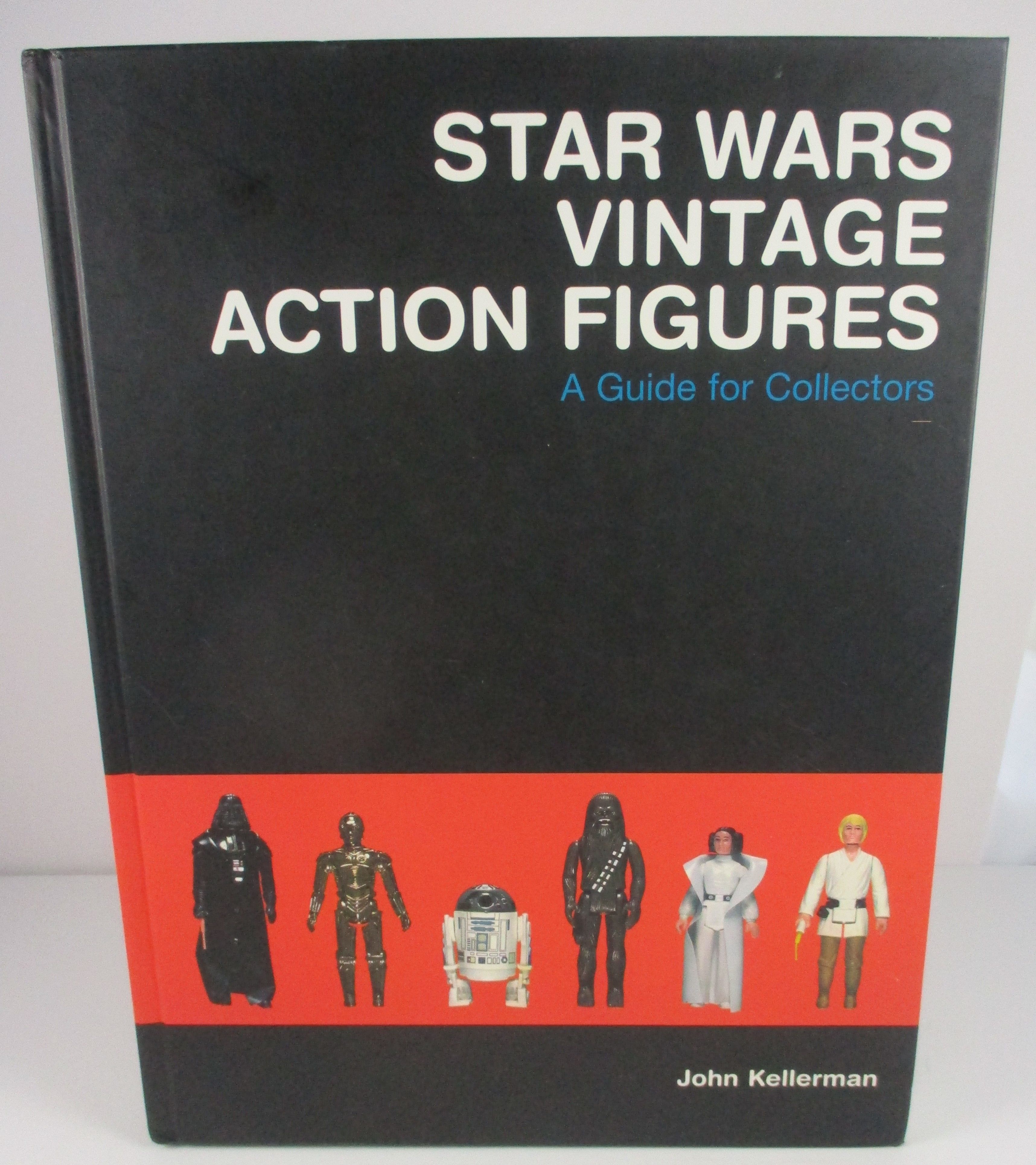 Star Wars Vintage Action Figures A Guide For Collectors by John Kellerman