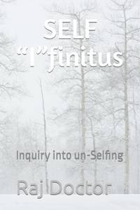 SELF Ifinitus: Inquiry into un-Selfing