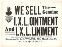 WE SELL THE GENUINE I.X.L. OINTMENT AND I.X.L. LINIMENT -- Can Furnish Ointment in Tube with Pile...