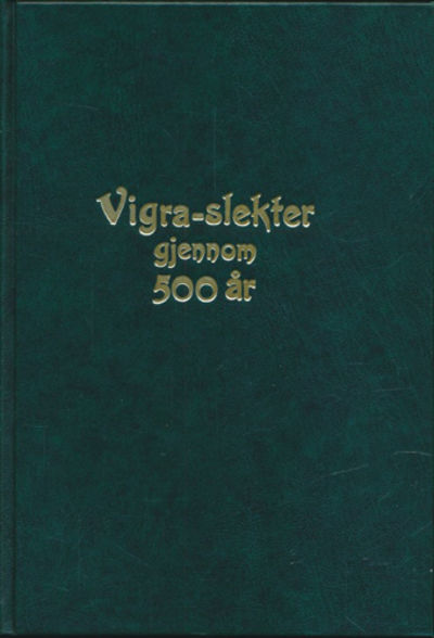 Vigra-slekter gjennom 500 år.