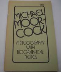 image of Michael Moorcock: A Bibliography with Biographical notes