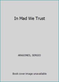 image of In Mad We Trust