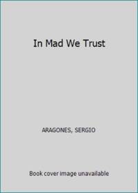 In Mad We Trust by Aragones, Sergio - 1974