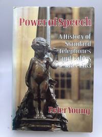 Power of Speech: A History of Standard Telephones and Cables 1883-1983