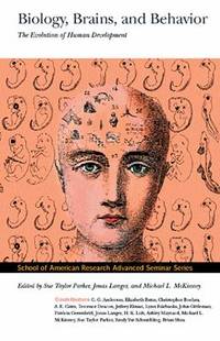 Biology, Brains and Behavior : The Evolution of Human Development