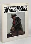 The Western Art of James Bama