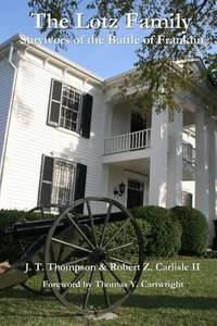 The Lotz Family: Survivors of the Battle of Franklin : Robert Z. Carlisle II