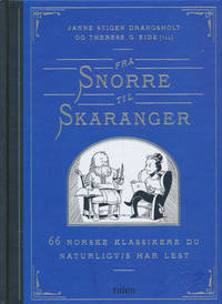 Fra Snorre til Skaranger - 66 norske klassikere du naturligvis har lest.