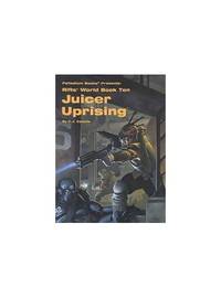 Rifts World Book 10: The Juicer Uprising by C. J. Carella
