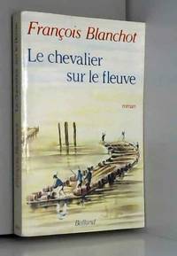 Le chevalier sur le fleuve by Blanchot F - 1988