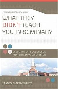 What They Didn't Teach You in Seminary