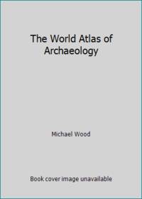 image of The World Atlas of Archaeology