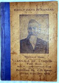 Early Days in Kansas:  Annals of Lyndon, First Book (Being Vo. 4 of Green's Historical Series)