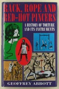 Rack, rope and red-hot pincers : a history of torture and its instruments.