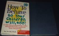 cover of How to Behave so Your Children Will Too