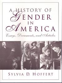 cover of A HISTORY OF GENDER IN AMERICA Essays, Documents, and Articles