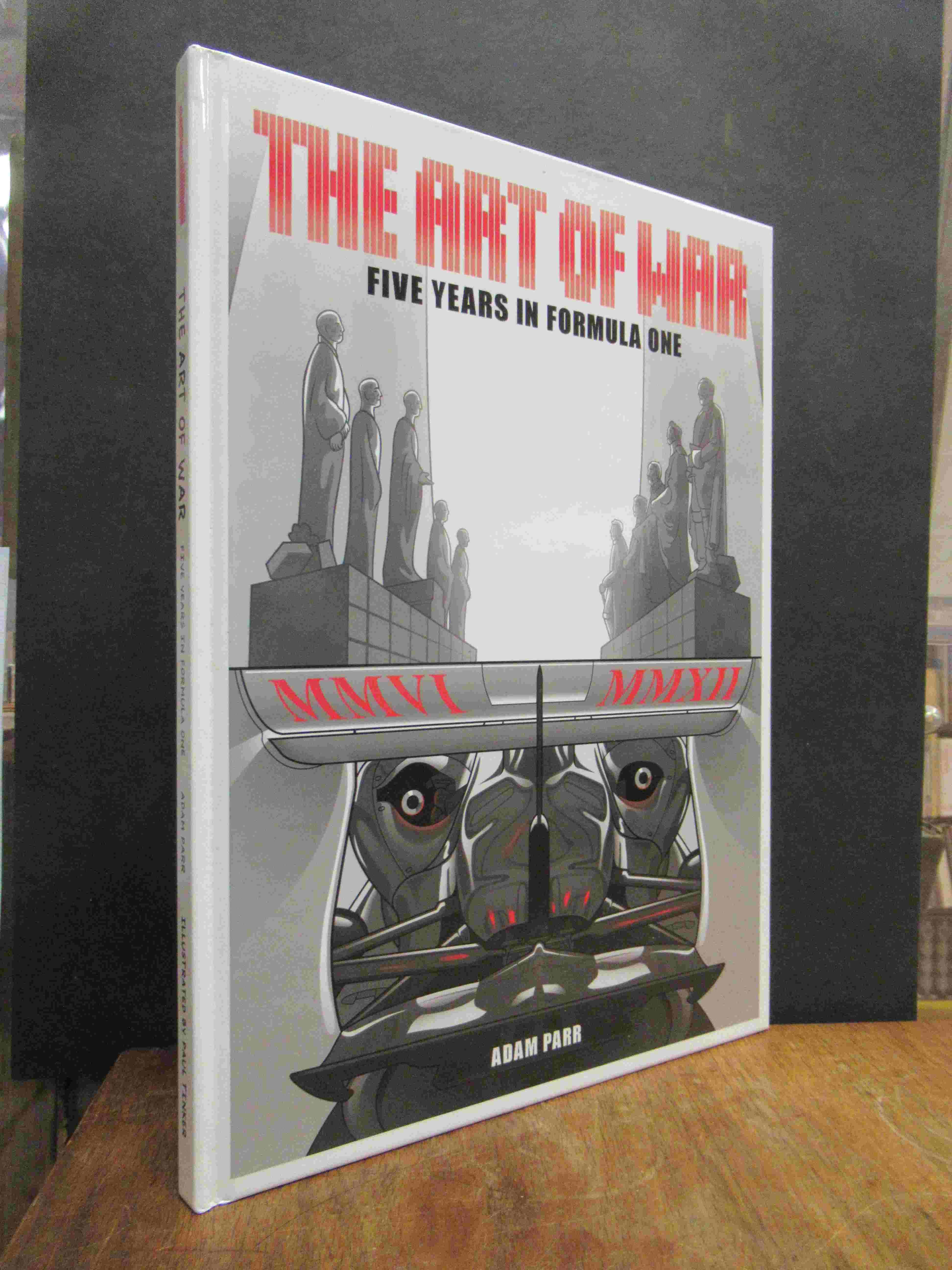 The Art Of War - Five Years In Formula One, Adam Parr - Les Prix D