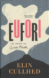 EUFORI. En roman om Sylvia Plath.