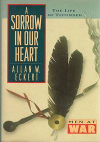 A SORROW IN OUR HEART; THE LIFE OF TECUMSEH
