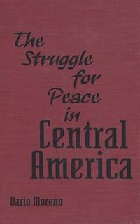 The Struggle for Peace in Central America.