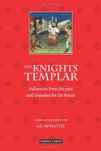 The Knights Templar: Influences from the Past and Impulses for the Future