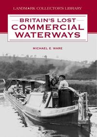 Britain's Lost Commercial Waterways