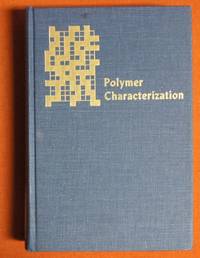 Polymer Characterization: Spectroscopic, Chromatographic, and Physical Instrumental Methods...