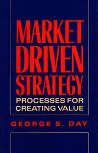Market Driven Strategy : Processes for Creating Value