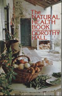 The Natural Health Book by Hall, Dorothy - 1976