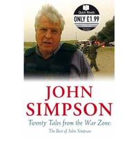 Twenty Tales from the War Zone: The Best of John Simpson (Quick Reads) by John Simpson - 2007