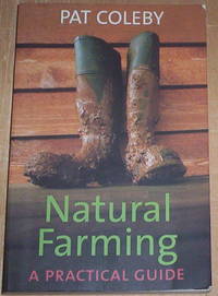 Natural Farming. A Practical Guide.