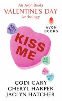 Kiss Me : An Avon Books Valentine's Day Anthology