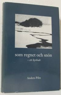 Som regnet och snön. Ett kyrkoår.