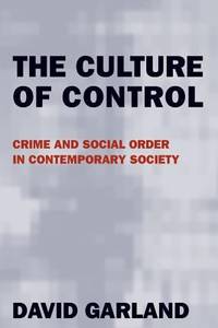 The Culture of Control : Crime and Social Order in Contemporary Society