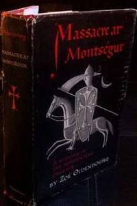 Massacre at Montsegur: A History of the Albigensian Crusade