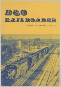B & O Railroader Volume IV No. 1 Issue No. 20 January-February 1975