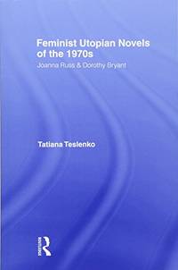 Feminist Utopian Novels of the 1970s: Joanna Russ and Dorothy Bryant